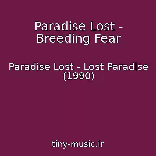 کاور آهنگ Paradise Lost - Breeding Fear از Paradise Lost - Lost Paradise (1990)