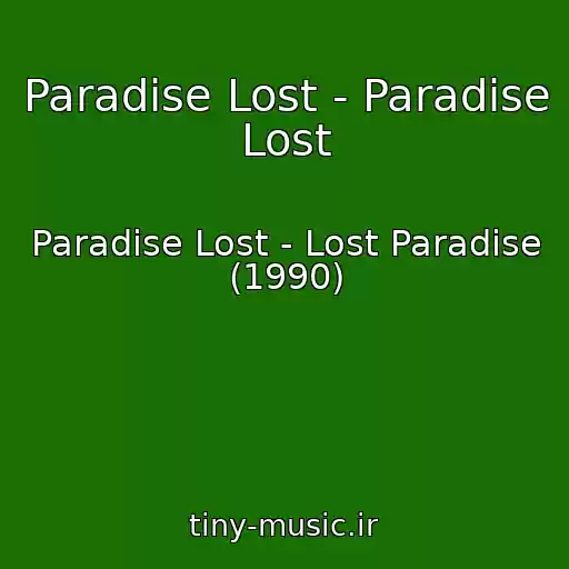 کاور آهنگ Paradise Lost - Paradise Lost از Paradise Lost - Lost Paradise (1990)