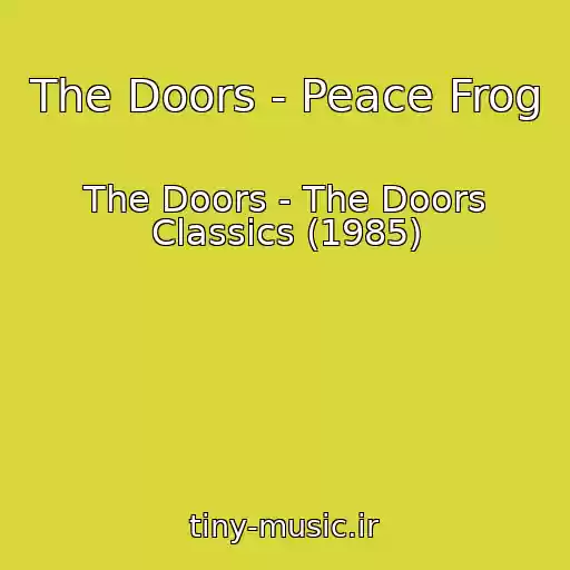 کاور آهنگ The Doors - Peace Frog از The Doors - The Doors Classics (1985)