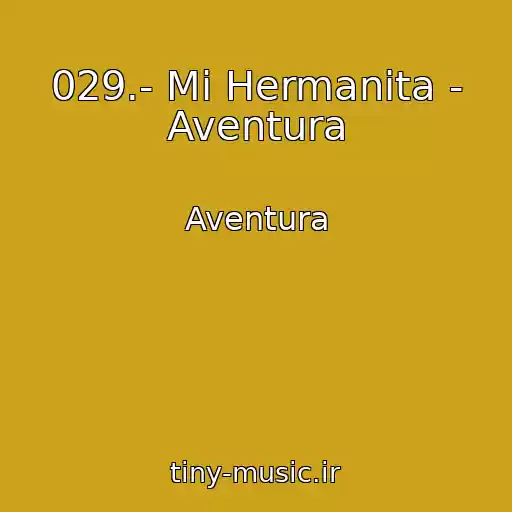 کاور آهنگ 029.- Mi Hermanita - Aventura از Aventura