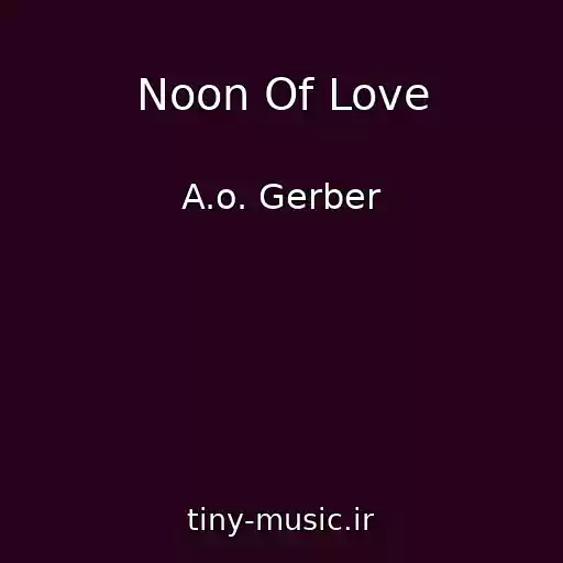 کاور آهنگ Noon Of Love از A.o. Gerber
