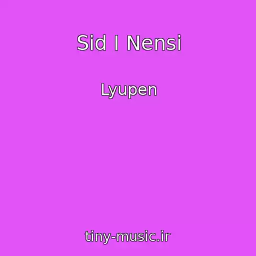 کاور آهنگ Sid I Nensi از Lyupen
