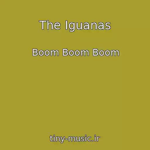 کاور آهنگ The Iguanas از Boom Boom Boom