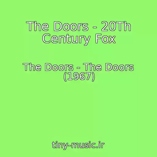 کاور آهنگ The Doors - 20Th Century Fox از The Doors - The Doors (1967)