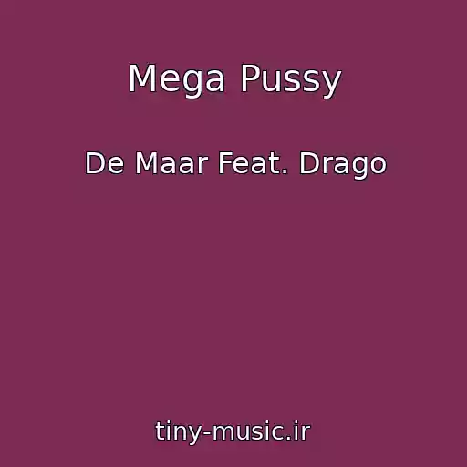 کاور آهنگ Mega Pussy از De Maar Feat. Drago