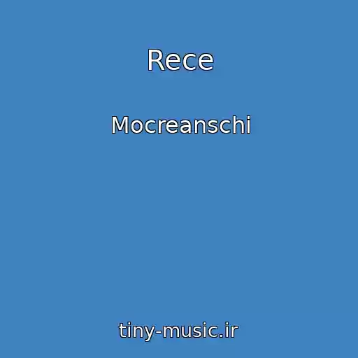 کاور آهنگ Rece از Mocreanschi