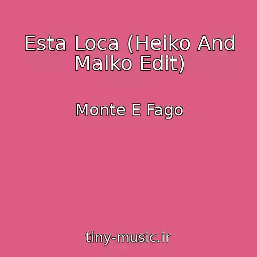 کاور آهنگ Esta Loca (Heiko And Maiko Edit) از Monte E Fago