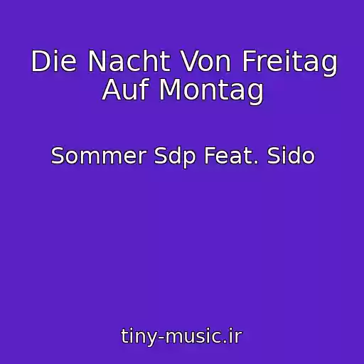 کاور آهنگ Die Nacht Von Freitag Auf Montag از Sommer Sdp Feat. Sido