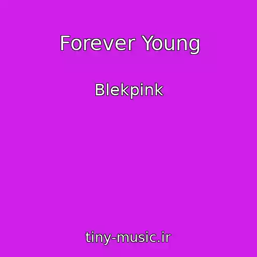 کاور آهنگ Forever Young از Blekpink
