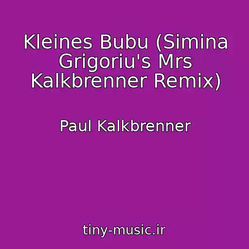 کاور آهنگ Kleines Bubu (Simina Grigoriu's Mrs Kalkbrenner Remix) از Paul Kalkbrenner