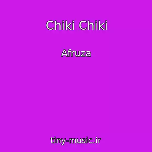 کاور آهنگ Chiki Chiki از Afruza