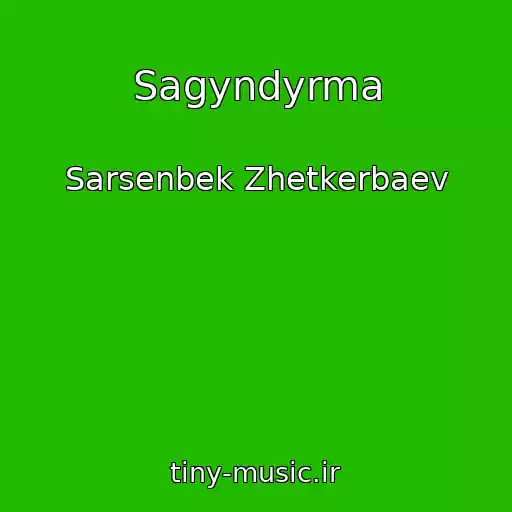 کاور آهنگ Sagyndyrma از Sarsenbek Zhetkerbaev