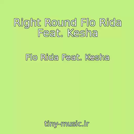کاور آهنگ Right Round Flo Rida Feat. Kesha از Flo Rida Feat. Kesha