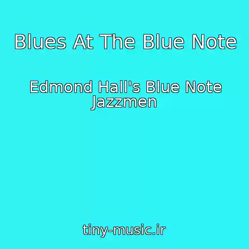 کاور آهنگ Blues At The Blue Note از Edmond Hall's Blue Note Jazzmen