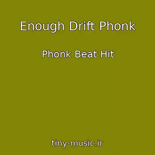 کاور آهنگ Enough Drift Phonk از Phonk Beat Hit