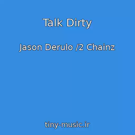 کاور آهنگ Talk Dirty از Jason Derulo /2 Chainz
