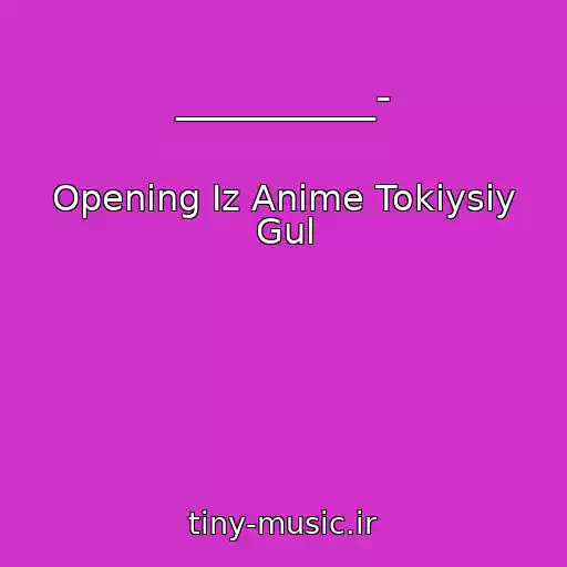 کاور آهنگ _________- از Opening Iz Anime Tokiysiy Gul