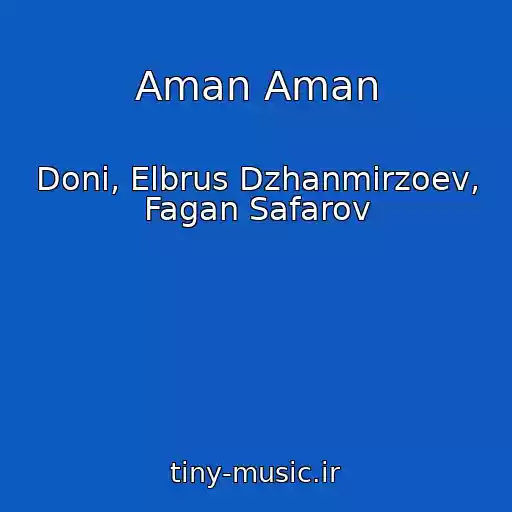 کاور آهنگ Aman Aman از Doni, Elbrus Dzhanmirzoev, Fagan Safarov