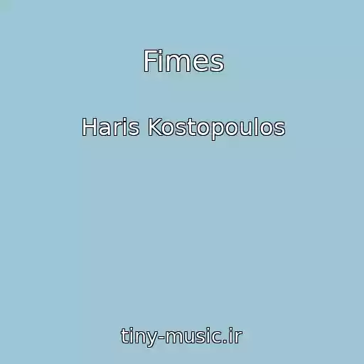 کاور آهنگ Fimes از Haris Kostopoulos