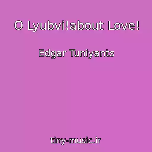 کاور آهنگ O Lyubvi!about Love! از Edgar Tuniyants