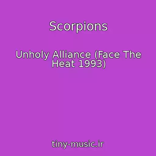 کاور آهنگ Scorpions از Unholy Alliance (Face The Heat 1993)