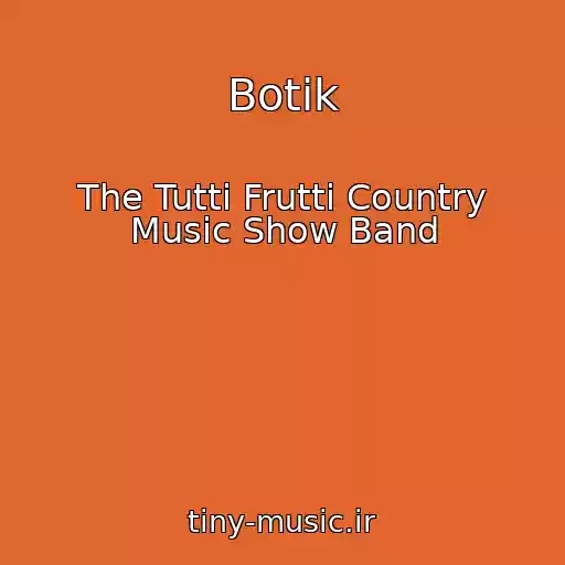 کاور آهنگ Botik از The Tutti Frutti Country Music Show Band