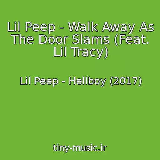 کاور آهنگ Lil Peep - Walk Away As The Door Slams (Feat. Lil Tracy) از Lil Peep - Hellboy (2017)