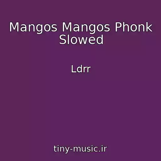 کاور آهنگ Mangos Mangos Phonk Slowed از Ldrr