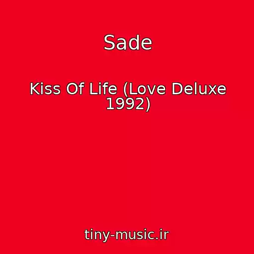 کاور آهنگ Sade از Kiss Of Life (Love Deluxe 1992)