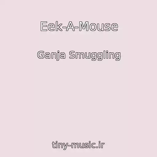 کاور آهنگ Eek-A-Mouse از Ganja Smuggling