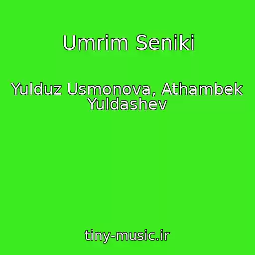 کاور آهنگ Umrim Seniki از Yulduz Usmonova, Athambek Yuldashev