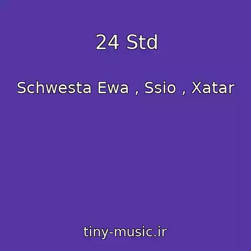 کاور آهنگ 24 Std از Schwesta Ewa , Ssio , Xatar