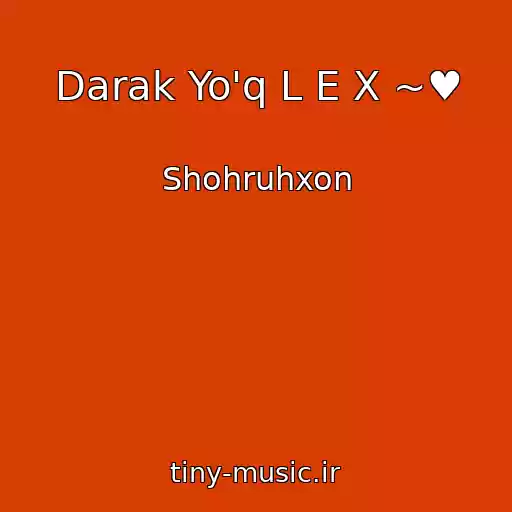 کاور آهنگ Darak Yo'q L E X ~♥ از Shohruhxon