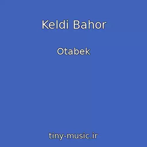 کاور آهنگ Keldi Bahor از Otabek