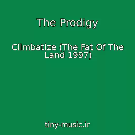 کاور آهنگ The Prodigy از Climbatize (The Fat Of The Land 1997)