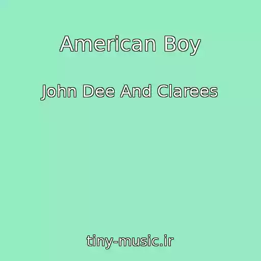 کاور آهنگ American Boy از John Dee And Clarees