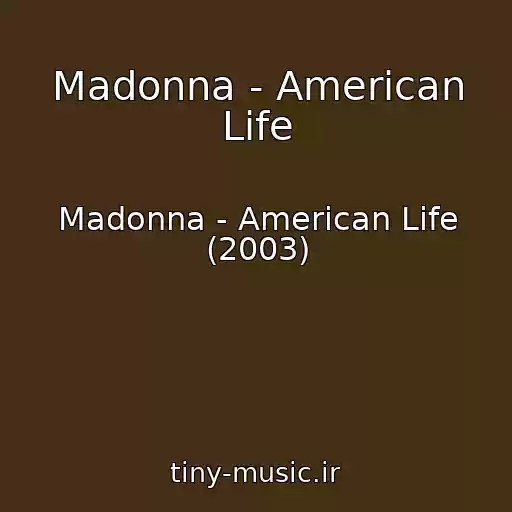 کاور آهنگ Madonna - American Life از Madonna - American Life (2003)