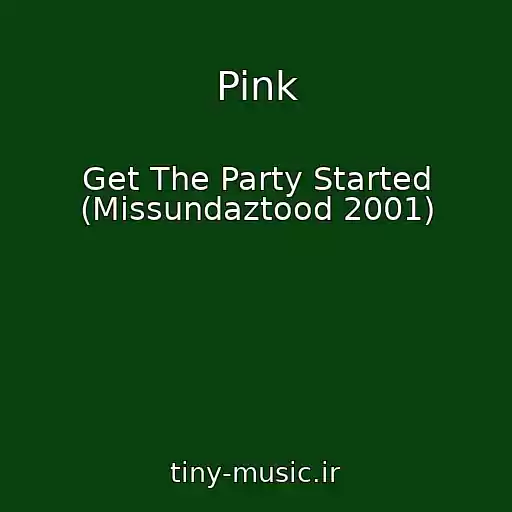 کاور آهنگ Pink از Get The Party Started (Missundaztood 2001)