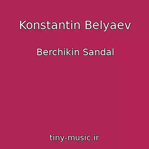کاور آهنگ Konstantin Belyaev از Berchikin Sandal
