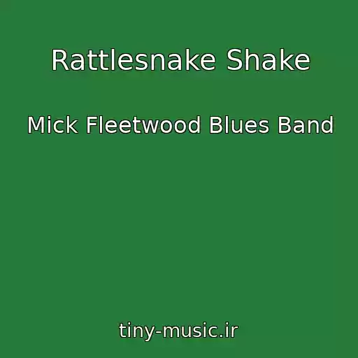 کاور آهنگ Rattlesnake Shake از Mick Fleetwood Blues Band