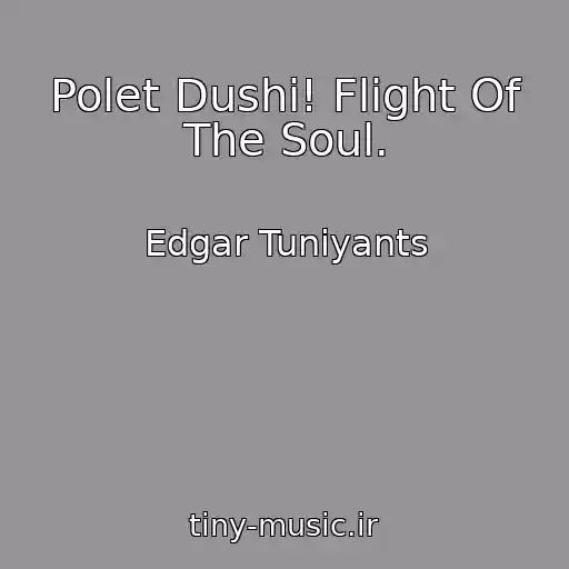 کاور آهنگ Polet Dushi! Flight Of The Soul. از Edgar Tuniyants