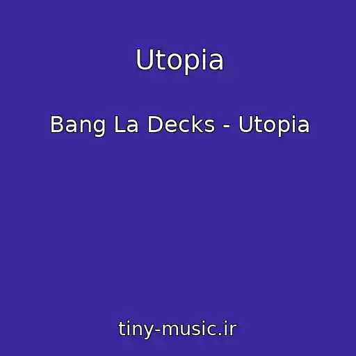 کاور آهنگ Utopia از Bang La Decks - Utopia