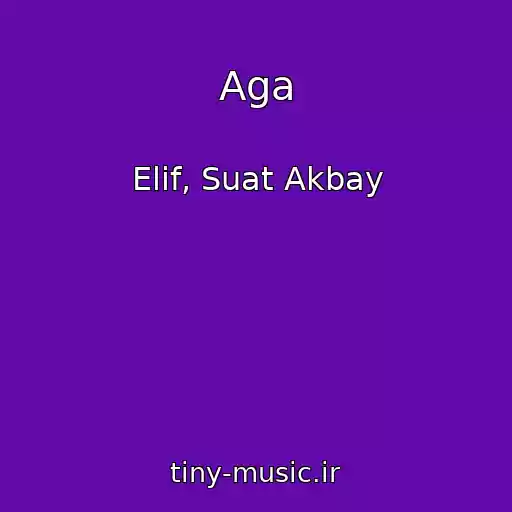 کاور آهنگ Aga از Elif, Suat Akbay