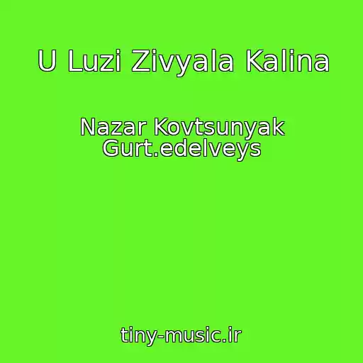 کاور آهنگ U Luzі Zіvyala Kalina از Nazar Kovtsunyak Gurt.edelveys