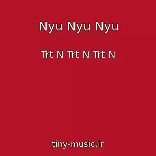 کاور آهنگ Nyu Nyu Nyu از Trt N Trt N Trt N