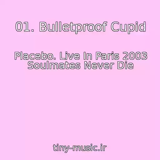کاور آهنگ 01. Bulletproof Cupid از Placebo. Live In Paris 2003 Soulmates Never Die