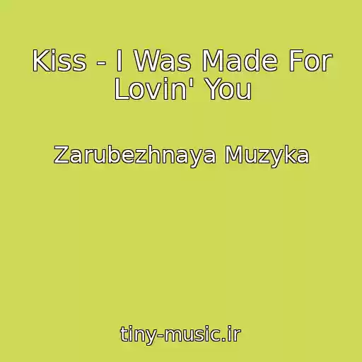 کاور آهنگ Kiss - I Was Made For Lovin' You از Zarubezhnaya Muzyka