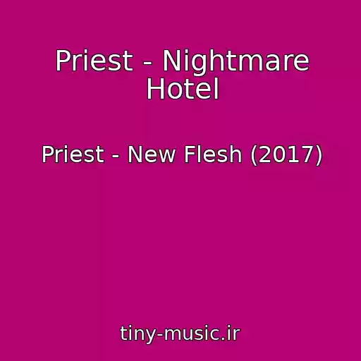 کاور آهنگ Priest - Nightmare Hotel از Priest - New Flesh (2017)