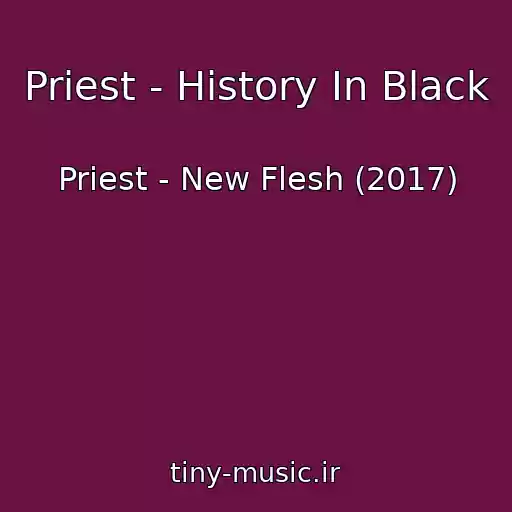 کاور آهنگ Priest - History In Black از Priest - New Flesh (2017)