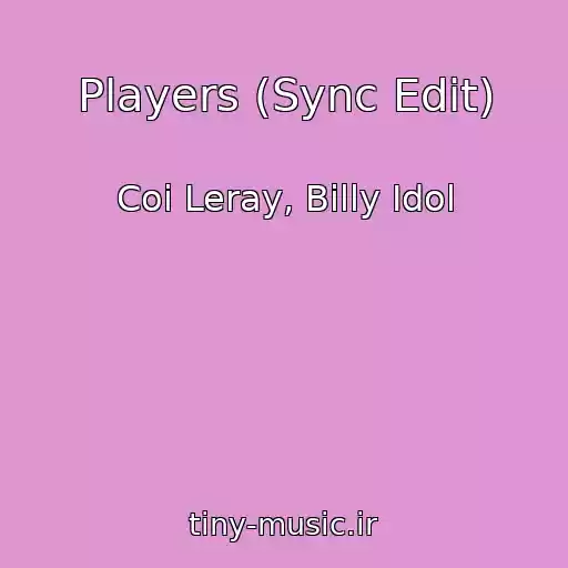 کاور آهنگ Players (Sync Edit) از Coi Leray, Billy Idol